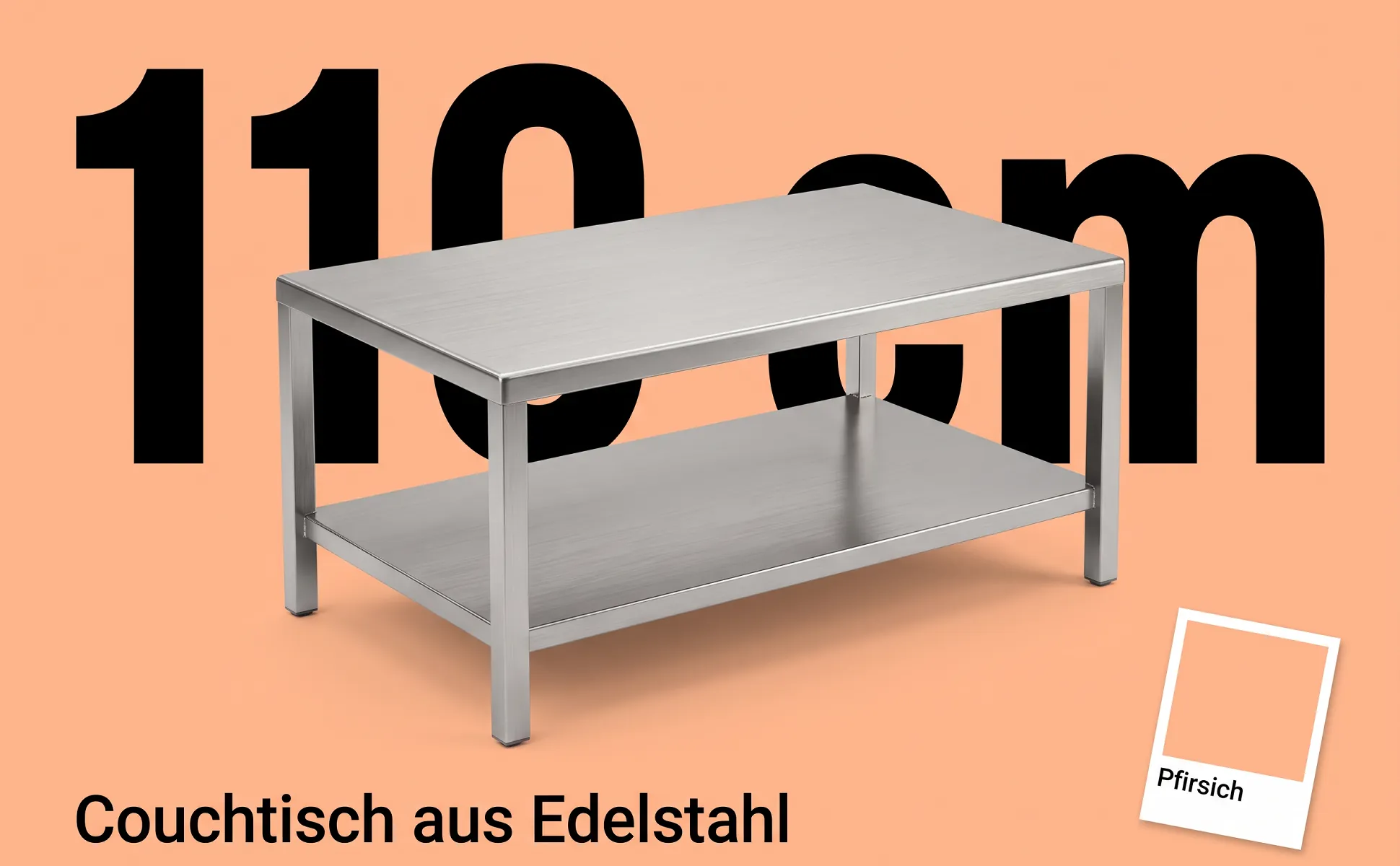 A+ image "Big number" for Stainless steel coffee table in the Colour chip style, German text: 110 cm, Couchtisch aus Edelstahl, Pfirsich