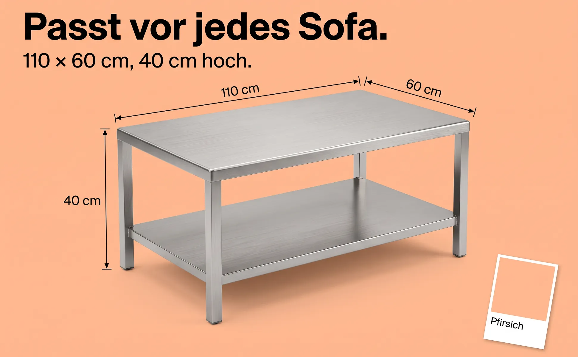 A+ image "Explainer graphic" for Stainless steel coffee table in the Colour chip style, German text: Passt vor jedes Sofa., 110 × 60 cm, 40 cm hoch., 110 cm, 40 cm, 60 cm, Pfirsich