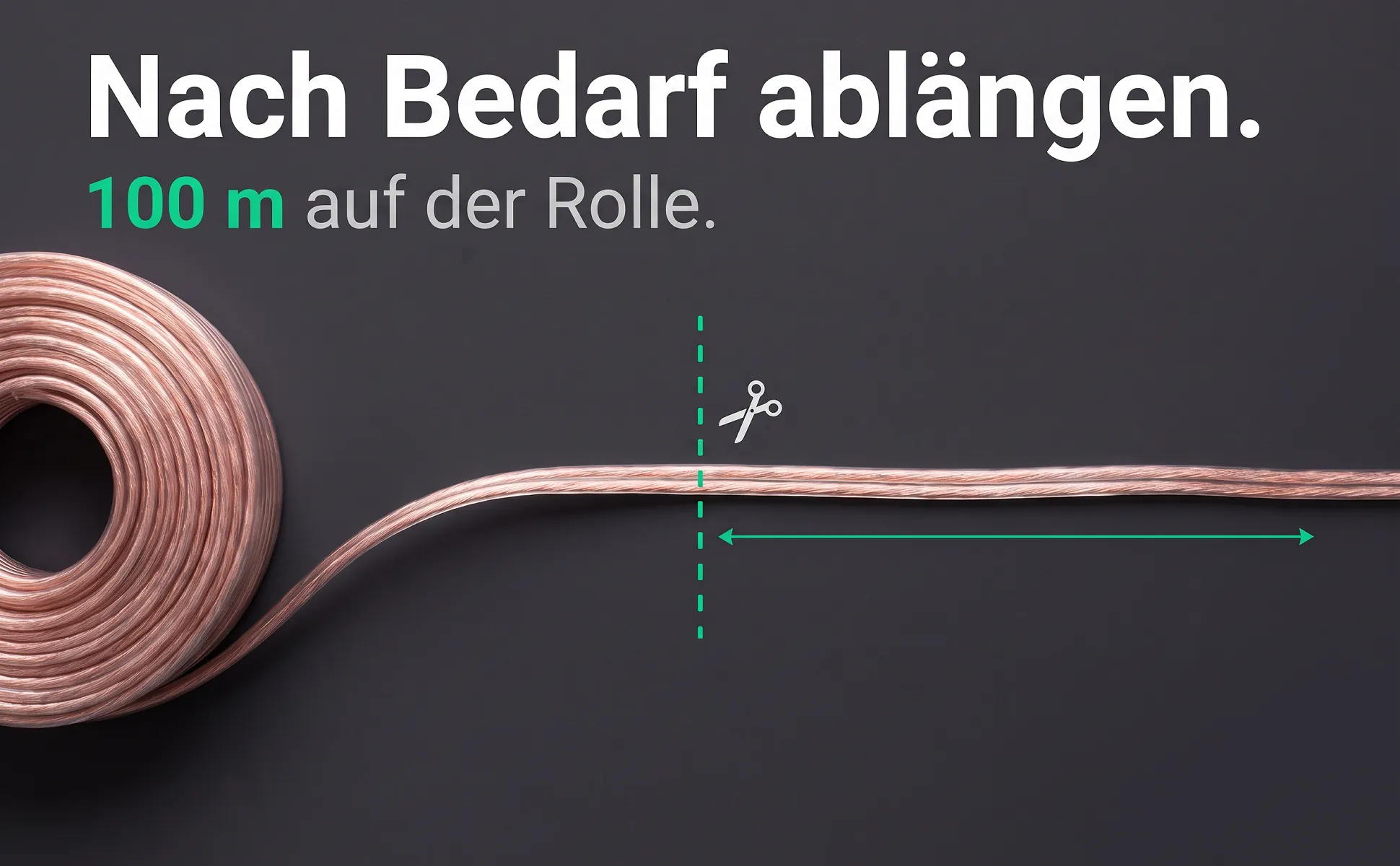 A+ image "Explainer graphic" for Speaker cable, 100 m in the Graphite poster style, German text: Nach Bedarf ablängen., 100 m auf der Rolle.