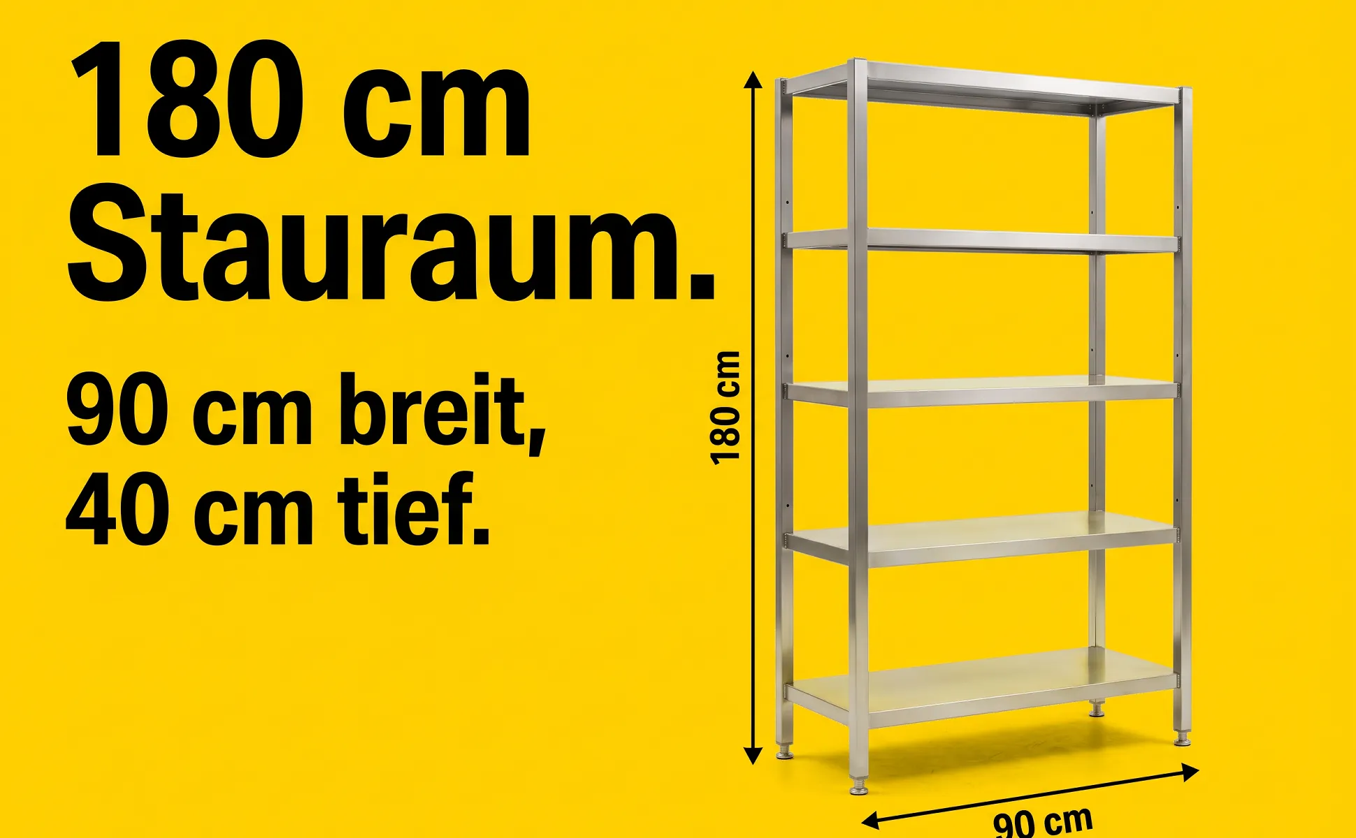 A+ image "Explainer graphic" for Stainless steel shelving unit in the Signal poster style, German text: 180 cm Stauraum., 90 cm breit, 40 cm tief., 180 cm, 90 cm