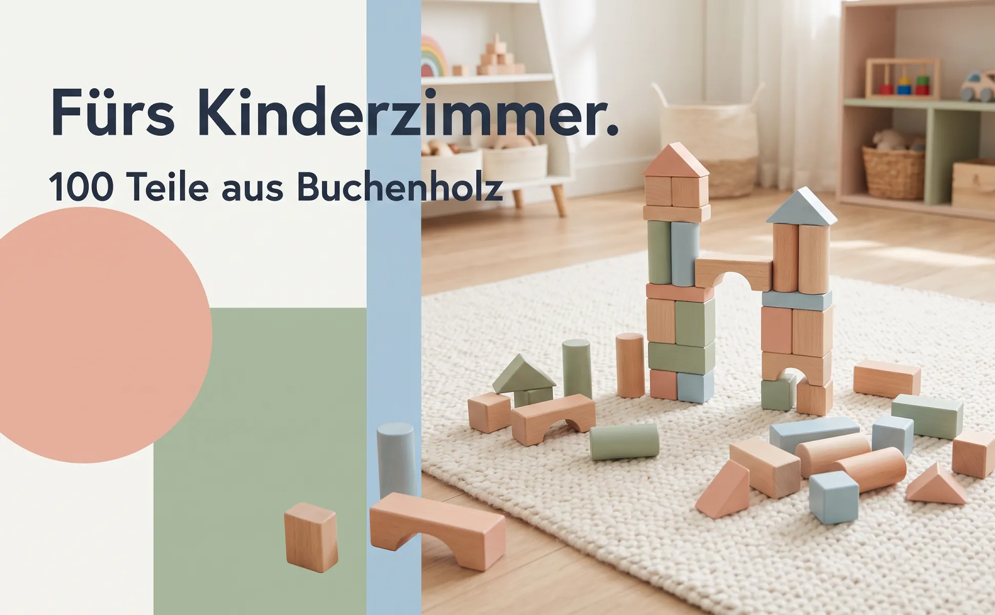 A+ image "In-use scene" for Wooden blocks, 100 pieces in the Bauhaus style, German text: Fürs Kinderzimmer., 100 Teile aus Buchenholz