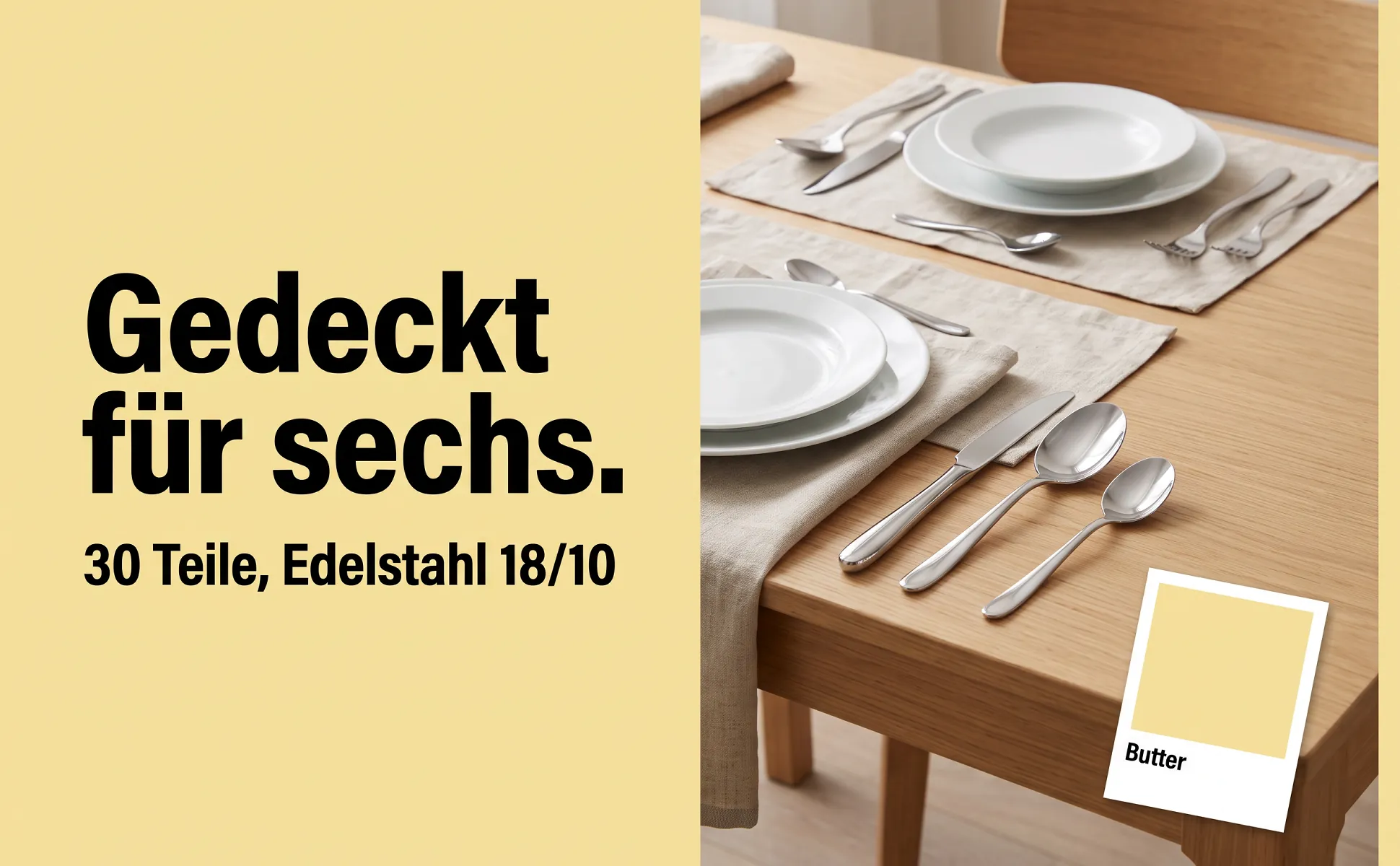 A+ Bild „Einsatzort“ für Besteckset, 30 Teile im Stil Farbkarte: Gedeckt für sechs., 30 Teile, Edelstahl 18/10, Butter