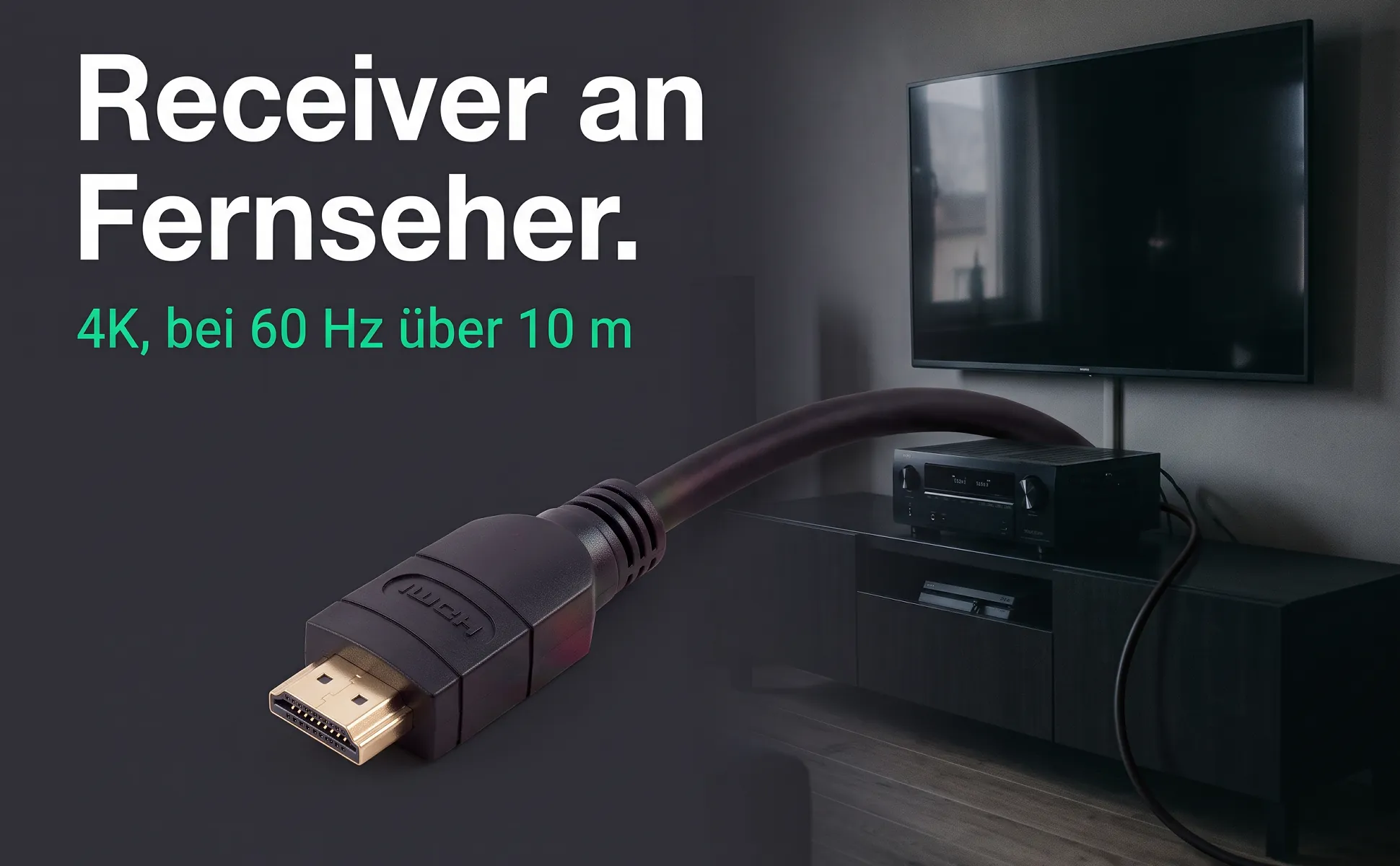 A+ image "In-use scene" for HDMI cable, 10 m in the Graphite poster style, German text: Receiver an Fernseher., 4K, bei 60 Hz über 10 m