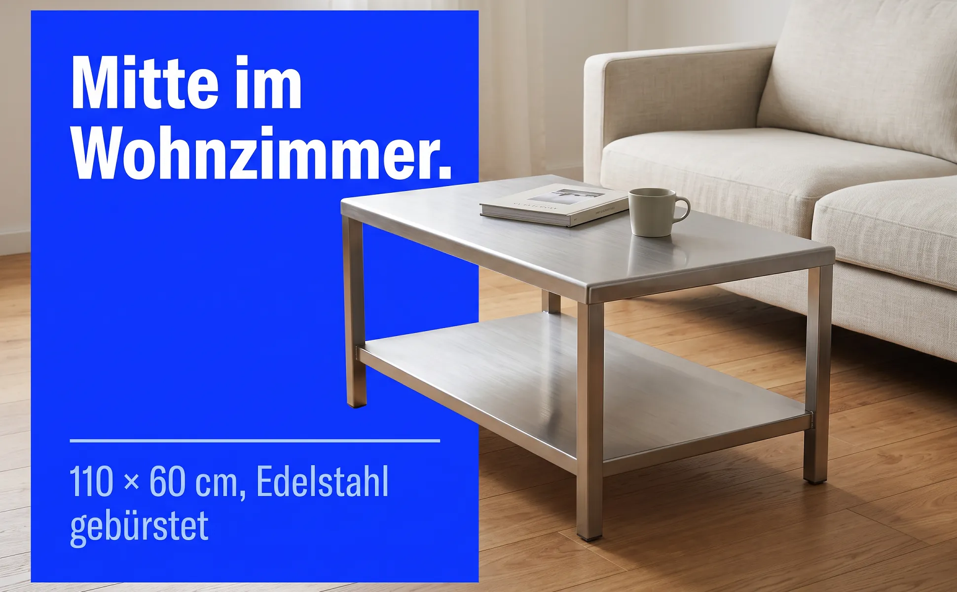 A+ Bild „Einsatzort“ für Couchtisch aus Edelstahl im Stil Poster Kobalt: Mitte im Wohnzimmer., 110 × 60 cm, Edelstahl gebürstet