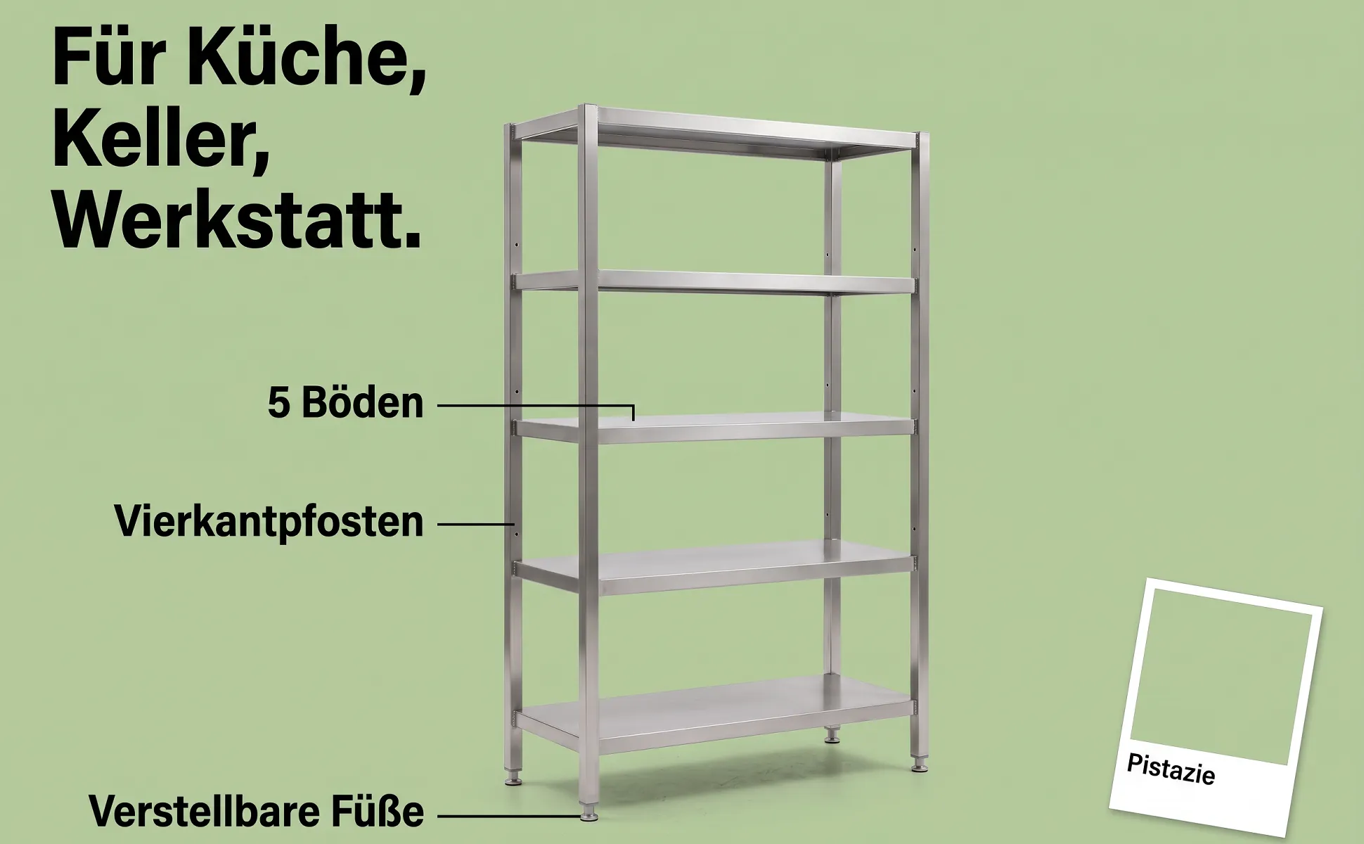 A+ Bild „Überblick mit Labels“ für Standregal aus Edelstahl im Stil Farbkarte: Für Küche, Keller, Werkstatt., 5 Böden, Vierkantpfosten, Verstellbare Füße, Pistazie