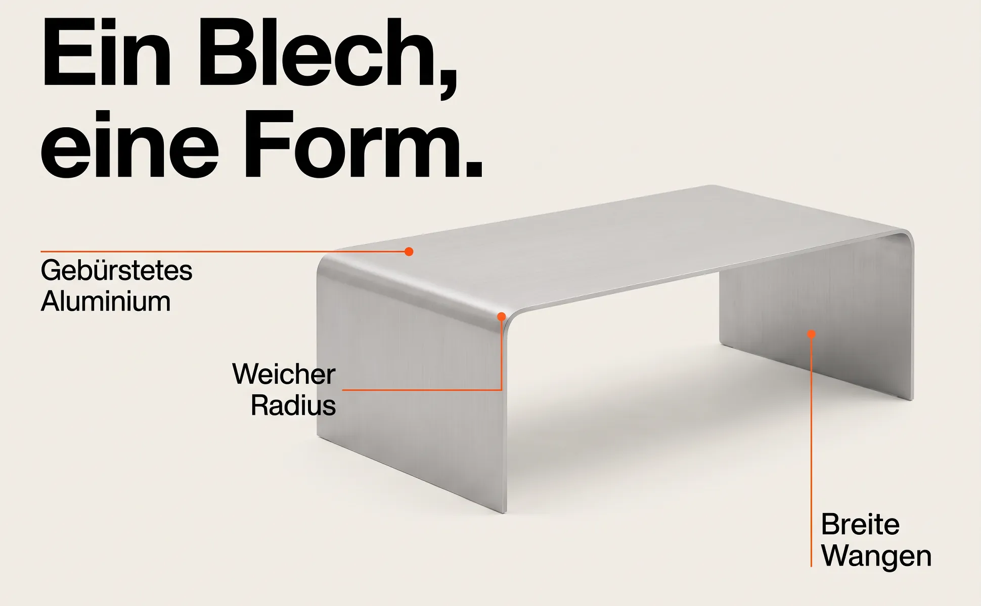 A+ image "Labeled overview" for Folded aluminium coffee table in the Swiss poster style, German text: Ein Blech, eine Form., Gebürstetes Aluminium, Weicher Radius, Breite Wangen