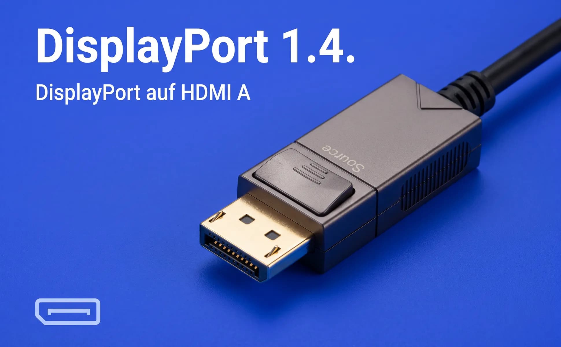 A+ Bild „Makro-Detail“ für DisplayPort-auf-HDMI-Kabel, 10 m im Stil Poster Kobalt: DisplayPort 1.4., DisplayPort auf HDMI A
